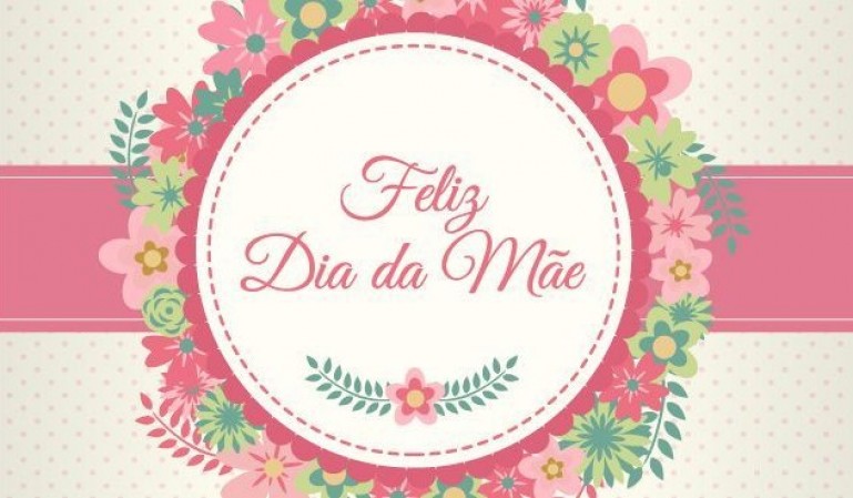 Dia da Mãe!