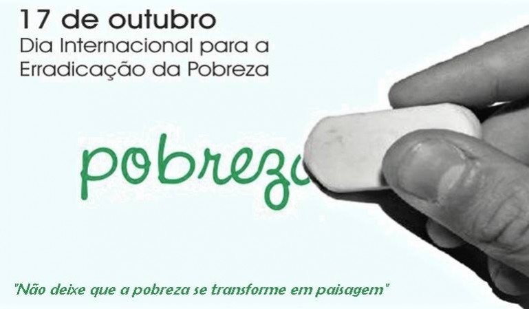 Assinala-se, hoje, o Dia Internacional para a Erradicação da Pobreza!