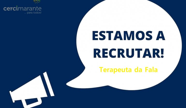 A Cercimarante está a recrutar: Terapeuta da Fala!